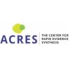 Center for Rapid Evidence Synthesis (ACRES)